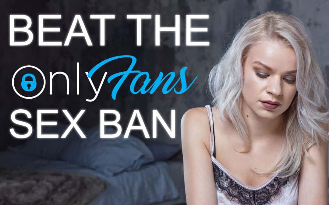 Beat The OnlyFans Sex Ban