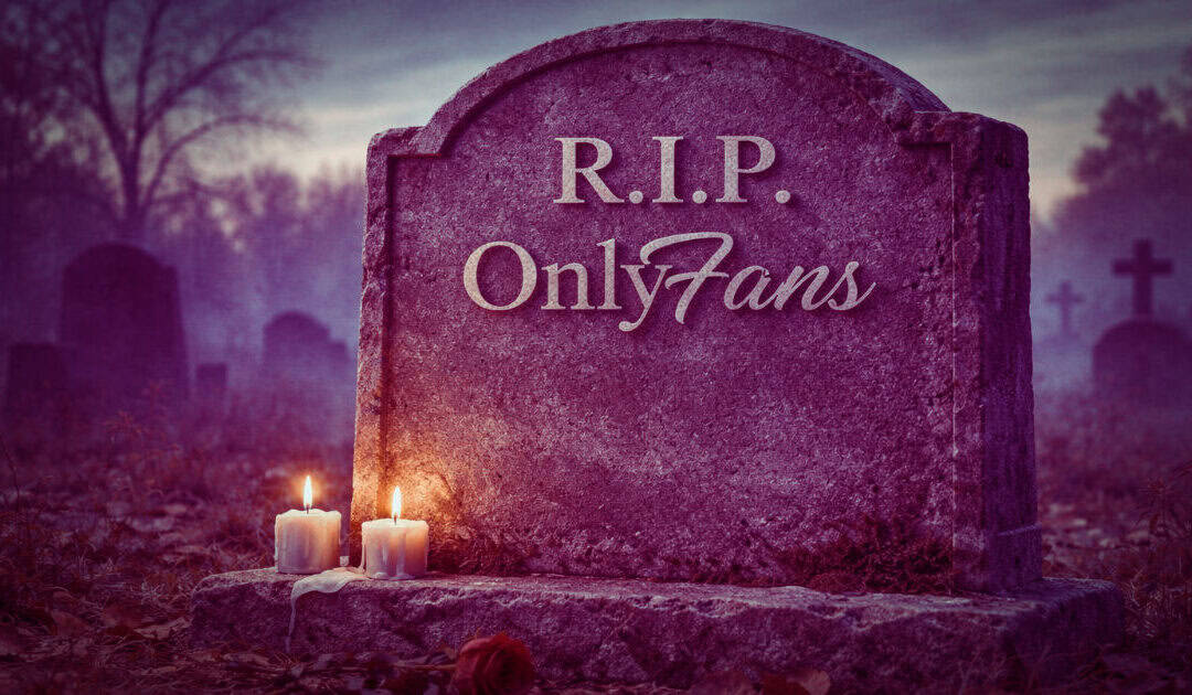 Is OnlyFans Dead? Read This Before Selling Adult Content Online